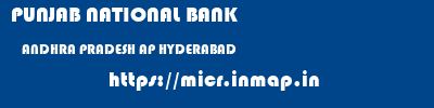 PUNJAB NATIONAL BANK  ANDHRA PRADESH AP HYDERABAD   micr code
